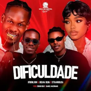 DBenilson Delma Silva Dificuldade feat. D'Benilson & Delma Silva - Dificuldade (feat. Extrambôlica)