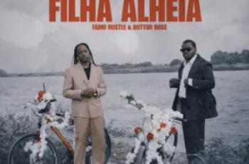 Fábio Hustle – Filha Alheia (feat. Button Rose)