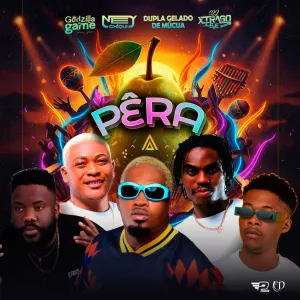 Godzilla Do Game feat. Ney Chiqui Dupla Gelado De Mucua Dj Xtrago De Leve Pera Afro House Godzila do Game – Pêra (feat. Ney Chiqui, Dupla Gelado De Mucua & Dj Xtrago Jr)