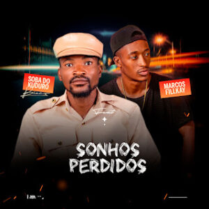 Soba Do Kuduro - Sonhos Perdidos (feat. Marcos Fíllkay) Bue de Musica IMG 3695 Soba Do Kuduro - Sonhos Perdidos (feat. Marcos Fíllkay)