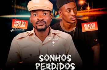 Soba Do Kuduro  – Sonhos Perdidos (feat. Marcos Fíllkay)