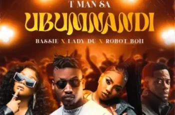T-Man SA, Bassie, Lady Du & Robot Boii – Ubumnandi