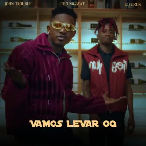 Vamos Levar Oq John Trouble, 12 Furos & Teo No Beat - Vamos Levar Oq