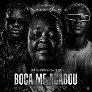 Boca Me Acabou em Memoria a Maria Gama Sini & Hedson Da Silva - Boca Me Acabou Maria Gama