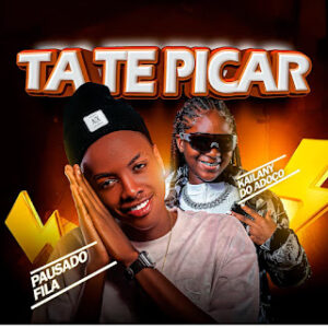 Pausado Fila – Tá Te Picar (feat. Kailany Do Adoço) Bue de Musica Pausado Fila ta te picar Pausado Fila – Tá Te Picar (feat. Kailany Do Adoço)