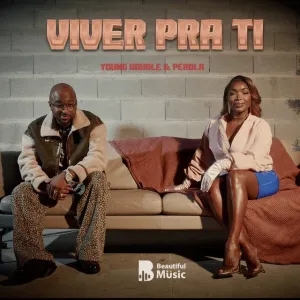 Young Double – Viver Pra Ti (Feat. Pérola) Bue de Musica Viver pra Ti Young Double – Viver Pra Ti (Feat. Pérola)