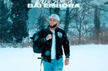 Willy Semedo – Bai Embora