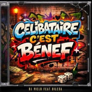 DJ Vielo - Célibataire c'est bénef (feat. Dilesa) Bue de Musica C libataire cest b nef DJ Vielo - Célibataire c'est bénef (feat. Dilesa)