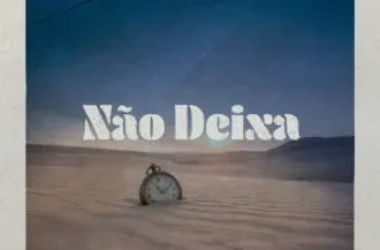 Nelson Freitas – Não Deixa (feat. Nuno Ribeiro)
