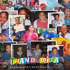 Nicole Elocin Shino Kikai Thanda Mina Nicole Elocin & Shino Kikai – Thanda Mina (feat. Chley)