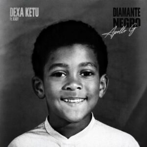 Apollo G – Dexa Ketu (Feat. Kady) Bue de Musica Apollo G Dexa ketu feat. Kady Apollo G – Dexa Ketu (Feat. Kady)