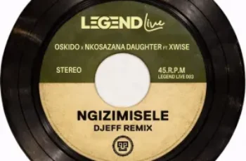 OSKIDO, Nkosazana Daughter – Ngizimesele (DJEFF Remix – Extended Mix)