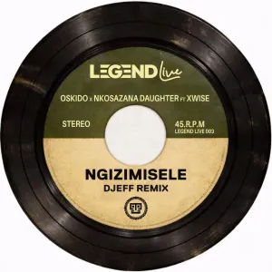 OSKIDO Nkosazana Daughter Ngizimesele DJEFF Remix Extended OSKIDO, Nkosazana Daughter – Ngizimesele (DJEFF Remix – Extended Mix)