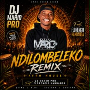 1e365af8 3037 4fbb b86a 2b57c42bb311 Dj Mario Pro – Ndilombeleko Remix (Feat. Florêncio Handanga)
