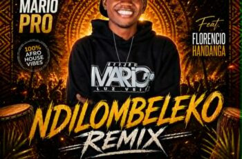 Dj Mario Pro – Ndilombeleko Remix (Feat. Florêncio Handanga)