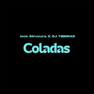 Icce Struvura Icce Struvura - Coladas (feat. DJ Tibeiras)
