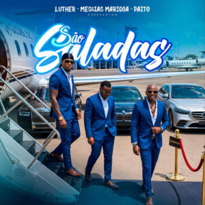 Messias Maricoa Messias Maricoa – São Saladas (feat. Luther & Paito)