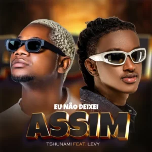Tshunami x Levy x Maninho Pibom Dj Kalisboy Nao Deixei Assim scaled 11zon Tshunami x Levy - Não Deixei Assim
