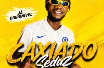 Caxiado – Seduz