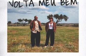 Badoxa & Khiaro – Volta Meu Bem