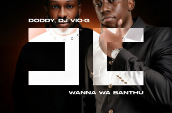 DODDY – Wanna Wa Banthu (feat. DJ Vlo-G) DODDY – Wanna Wa Banthu (feat. DJ Vlo-G)