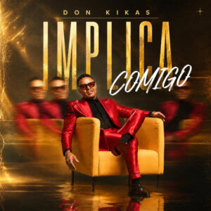 Implica Comigo Don Kikas - Implica Comigo