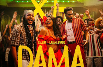 Calema – Xê Dama (feat. Lauana Prado)