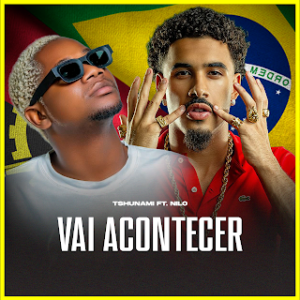 vai acontecer Tshunami – Vai Acontecer (Feat. Nilo)
