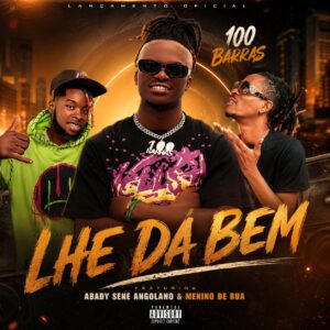 100 Barras - Lhe Dá Bem (feat. Menino De Rua & Abady Sene Angolano) Bue de Musica 8c4de7ee 507c 4cbd a08f b3fec697c0dd 100 Barras - Lhe Dá Bem (feat. Menino De Rua & Abady Sene Angolano)