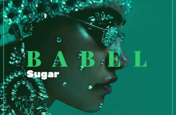 BABEL – Sugar (Reworked Version)