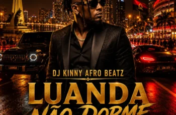 DJ Kinny Afro Beatz, Dj Lutonda – Luanda Não Dorme