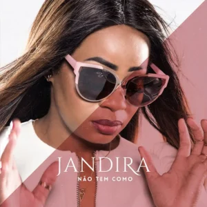 Jandira - Não Tem Como (Kizomba) 2018 Bue de Musica Jandira - Não Tem Como (Kizomba) 2018