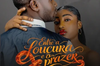 Meissy Robh – Entre a Loucura e o Prazer (feat. Belmira)