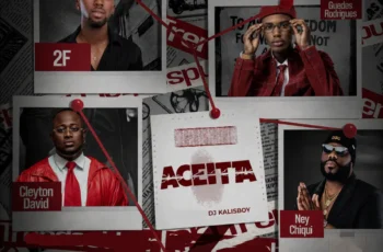 2F, Guedes Rodrigues, Ney chiqui, Dj Kalisboy – Aceita (feat. Cleyton David)
