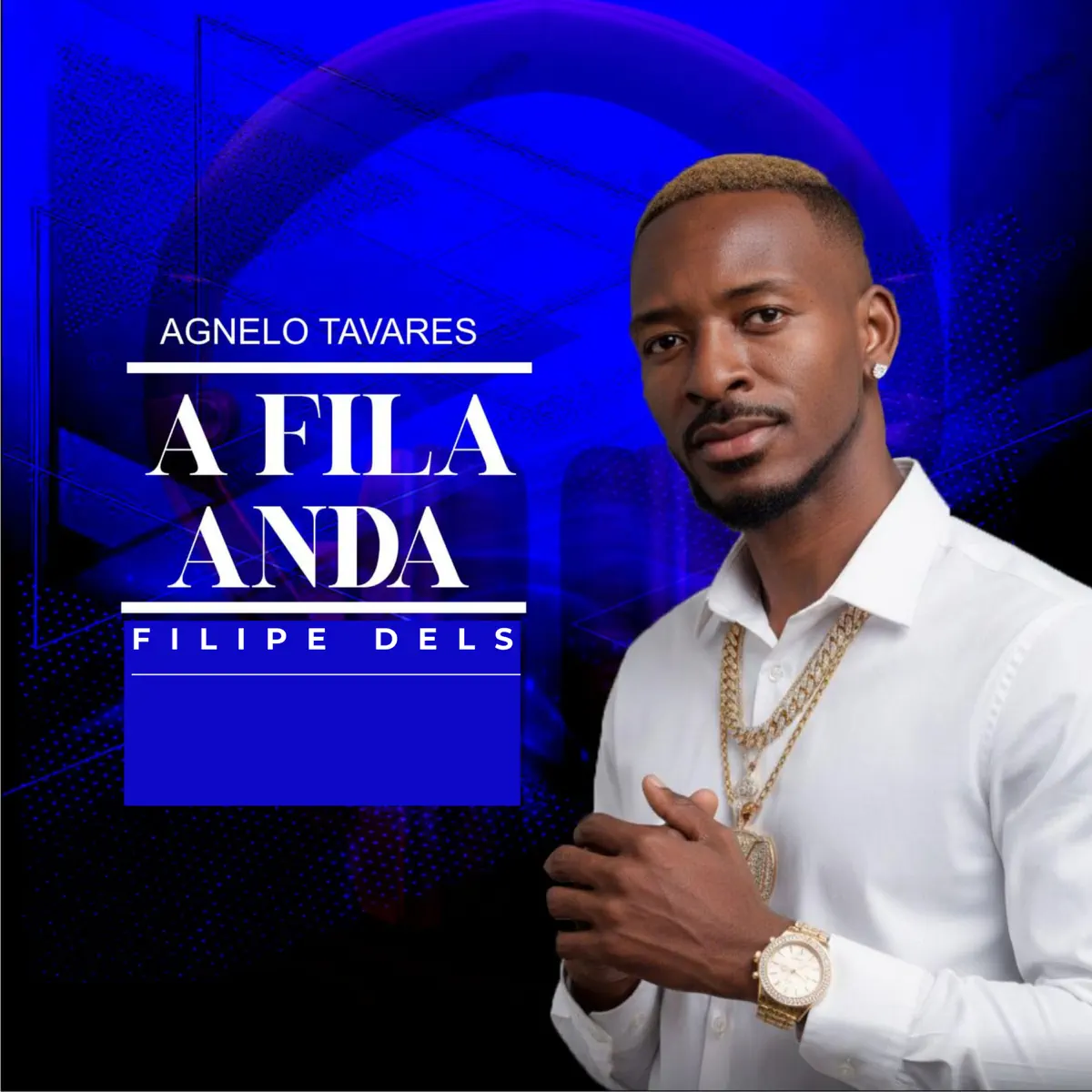 Agnelo Tavares - A Fila Anda (feat. Filipe Dels)