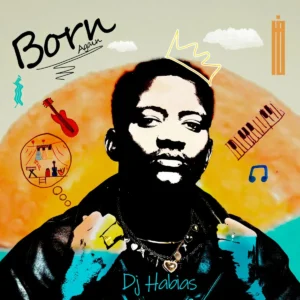 DJ Habias - Born Again EP