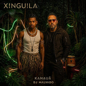 IMG 7438 KANAUÃ & Dj Malvado – Xinguila