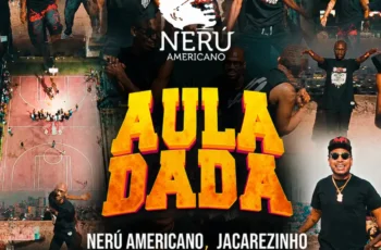 Nerú Americano – Aula Dada (feat. Jacarezinho, Pokemôn & Careca Vaidoso)