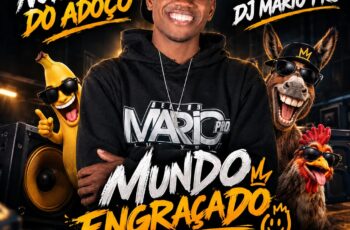Nova Tropa do Adoço – Mundo Engraçado (feat. DJ Mario Pro)