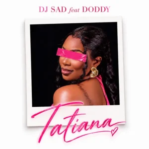 IMG 8964 Dj Sad – Tatiana (feat. DODDY)