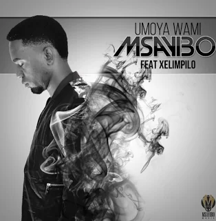 Msayibo feat. Xelimpilo - Umoya Wami (Original) 2016