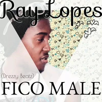 Ray Lopes – Fico Male (Guetto Zouk) 2016