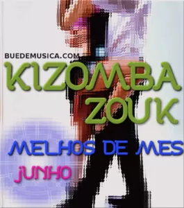 Kizomba/Zouk Melhores do Mes (Junho) 2016