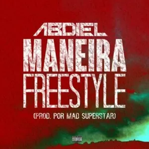 Abdiel - Maneira (Freestyle) 2016