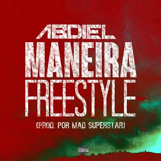 Abdiel – Maneira (Freestyle) 2016
