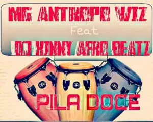 Mg Antropo Wiz Ft. Dj Kinny Afro Beatz - Pila Doce (Afro House) 2016