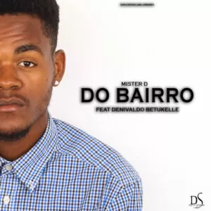 Mister D - Do Bairro Feat. Denivaldo Bettukelle (Rap) 2016