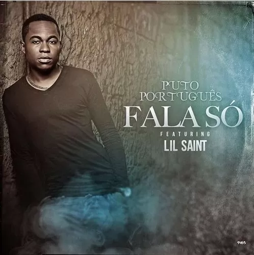 Puto Português Feat. Lil Saint – Fala Só (Kizomba) 2016