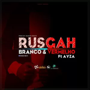 Rusgah Feat. Ayza - Branco e Vermelho (Kizomba) 2016