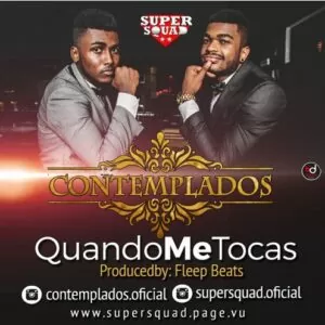 Contemplados - Quando Me Tocas (Kizomba) 2016
